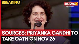 Sources: Priyanka Gandhi to Take Oath on Nov 26 | Skips Parliament Session