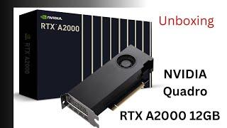 PNY NVIDIA  Quadro RTX A2000 12GB Unboxing