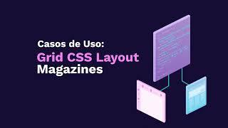Tutorial CSS Grid Layout | Magazines | Tutorial en español