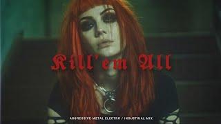 Aggressive Metal Electro / Industrial Mix | KILL' EM ALL