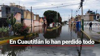 LO HAN PERDIDO TODO | En Cuautitlán, las inundaciones provoca desalojos en lancha