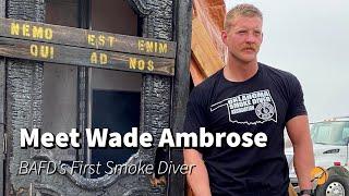 Wade Ambrose BAFD's first Smoke Diver