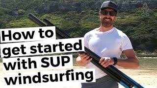 How to get started with SUP windsurfing