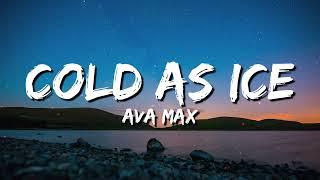 Ava Max - Cold As Ice (Lyrics)