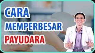 Cara Memperbesar Payudara (Video Edukasi)