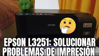 Epson L3251: como corregir problemas de impresión fácil y sencillo !