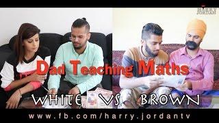 Harry Jordan...  Dad Teaching Maths ( White vs Brown )