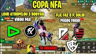 COPA NFA - LOUD ATROPELOU 3 BOOYAH! DOLLARS vs FLA TA INSANO! FLUXO SOLID FAZ O P PEGOU FOGO! CLIPS