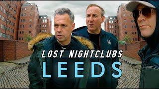 LOST Nightclubs of LEEDS (ft Utah Saints)