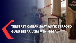 Terseret Ombak Saat Asyik Berfoto, Guru Besar UGM Meninggal Dunia