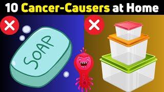 10 COMMON Household Items That Cause CANCER