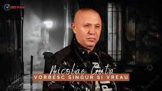 Nicolae Guta - Vorbesc singur si vreau [Video Oficial]