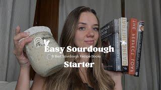 Easy Sourdough Starter Guide + My Favorite Recipe Books for Beginners!