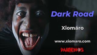 Xiomaro - Dark Road (Official Music Video)