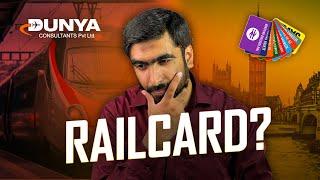 UK Students Need This | Railcard UK | Reality of Railcard | Study in UK | Dunya Consultants