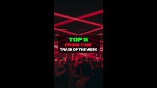 TOP 5 Prime Time Track Of The Week