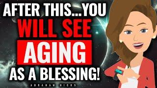 After This, You’ll See Aging as BIGGEST Blessing!  Abraham Hicks 2025