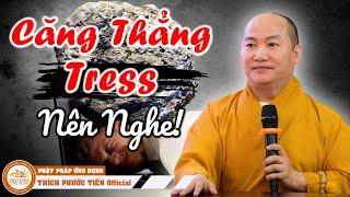 Dành cho người hay STRESS, CĂNG THẲNG - Phương pháp TĨNH TÂM | THÍCH PHƯỚC TIẾN OFFICIAL