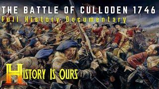 The Battle of Culloden | History Documentary | History Is Ours