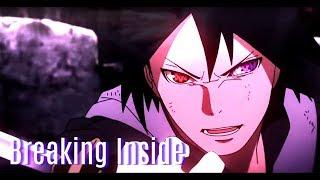 Sasuke Uchiha「AMV」Breaking Inside ᴴᴰ