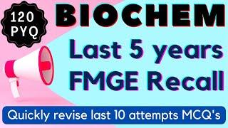 BIOCHEM Last 5 years Questions /biochemistry Recall / Quick revision of last 5 year MCQ's