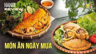 Những món ăn cực hợp cho ngày mưa Hà Nội | Hanoi Review