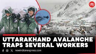 Uttarakhand Avalanche | Several BRO workers feared trapped in avalanche, rescue efforts underway