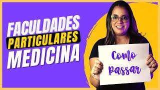 COMO passar em MEDICINA em faculdades PARTICULARES?