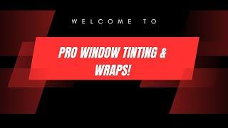 Pro Window Tinting & Wraps!