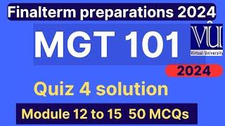 MGT101 Quiz 3 solution fall 2024 | 50 Mcqs module 12 to 15 | MGT101 Finalterm mcqs preparation 2024