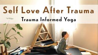 Self Love After Trauma | Trauma Informed Yoga