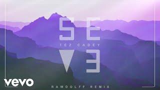 Tez Cadey, Rawdolff - Seve (Rawdolff Remix) (Visualizer)