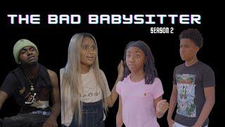 THE BAD BABY SITTER!!! SEASON 2