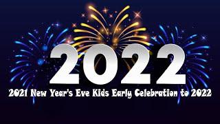 2021 New Year's Eve Kids Early Celebration to 2022