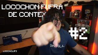 LOCOCHON FUERA DE CONTEXTO #2 - LocoXClips