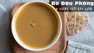 Cách làm Bơ Đậu Phộng "Healthy" cực dễ | Eat Clean | Peanut Butter