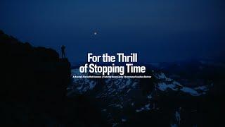 For the Thrill of Stopping Time - Short Film (Fx3 + Pyxis)