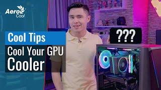 How to Keep Your GPU Cooler - Cool Tips