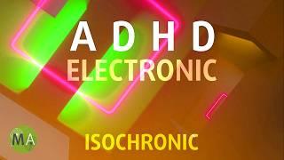 ADHD Intense Relief - Chill Electronic Mix with Isochronic Tones