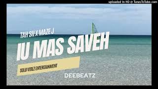 Iu mas saveh |Tah Sii & Maze J | Solo Vibez 2023