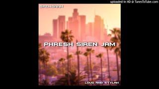 Phresh (Siren Jam) Prod. Spensaah