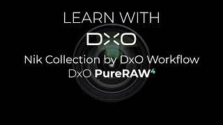 DxO PureRAW  4: Nik Collection Workflow