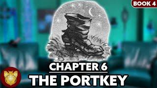 Chapter 6: The Portkey | Goblet of Fire