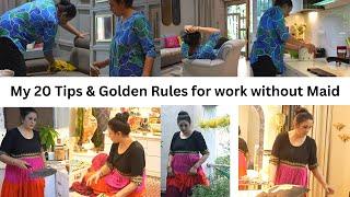 My NO MAID HOME - 20 GOLDEN RULES  for WORK  ,सारा काम खुद करने के मेरे 20 तरीके , Indian Home Tasks