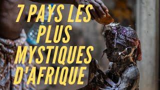 LES 7 PAYS LES PLUS MYSTIQUES D'AFRIQUE