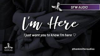 Comfort Boyfriend ASMR | I Just Want You To Know I'm Here...