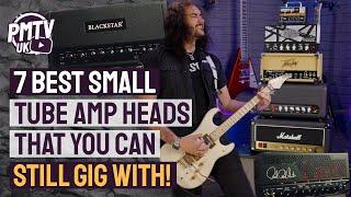 7 Of The Best Small Tube Amp Heads! - 2022 Edition