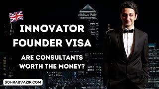 Innovator Founder Visa | Are Consultants Worth The Money? | Sohrab Vazir