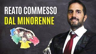 PROCESSO PENALE Minorile - Quando il reato è commesso da un MINORENNE