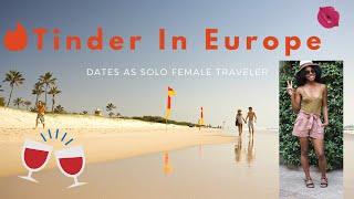 Tinder Dating While Abroad in Europe Pt 1